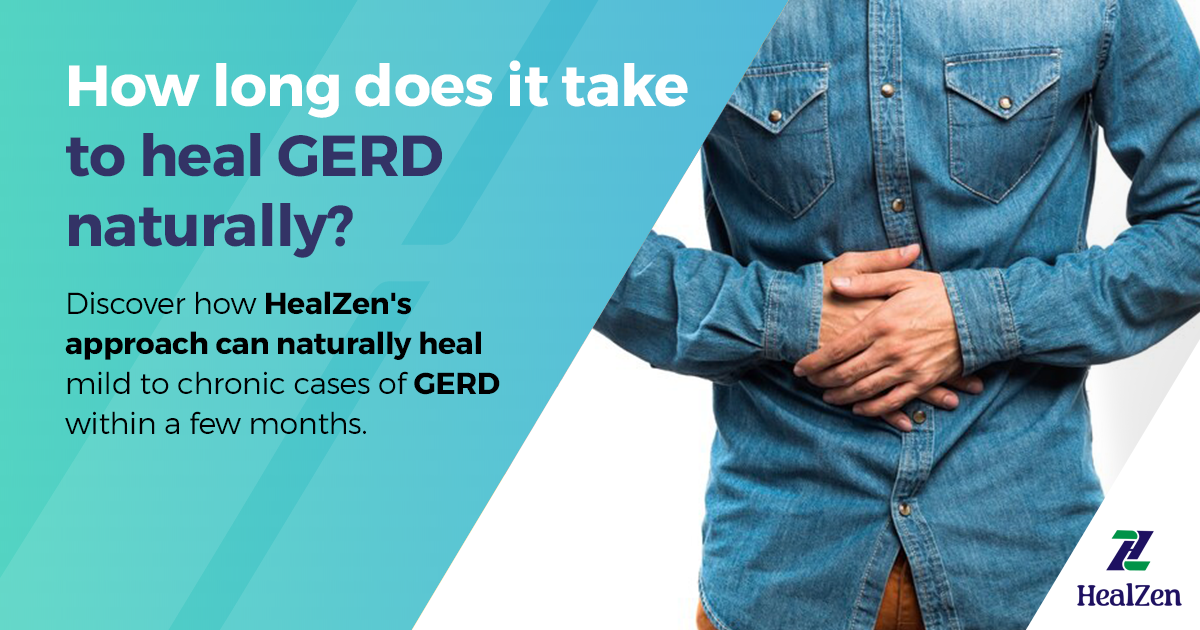 How long does it take to heal GERD naturally?