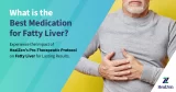 What is the Best Medication for Fatty Liver?